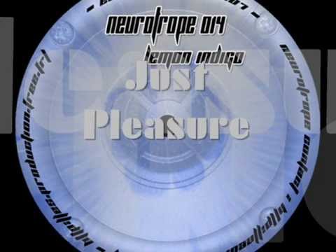 NEUROTROPE 014 - Lemon Indigo - "Just Pleasure"