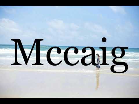 How To Pronounce Mccaig🌈🌈🌈🌈🌈🌈Pronunciation Of Mccaig