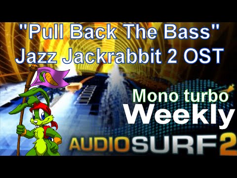 Pull Back the Bass: Jazz Jackrabbit 2 (Audiosurf 2 Weekly)