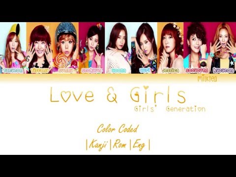Girls’ Generation (少女時代) SNSD – LOVE & GIRLS Lyrics Color Coded |Kanji|Rom|Eng|