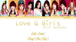 Girls’ Generation (少女時代) SNSD – LOVE &amp; GIRLS Lyrics Color Coded |Kanji|Rom|Eng|