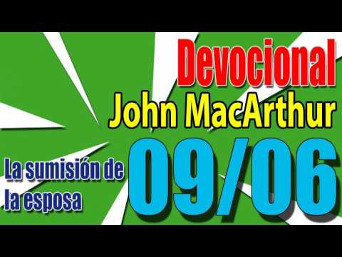 Devocional John MacArthur 09/06 - La sumisión de la esposa