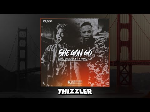 Earl Swavey ft. SOB x RBE (Yhung T.O) - She Gon Go [Prod. Kameron Christian & Omega] [Thizzler.com]
