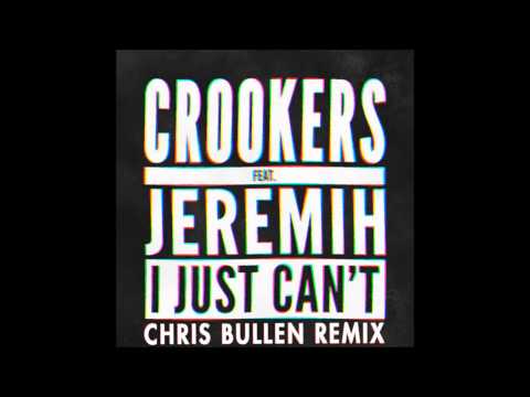 Crookers Ft. Jeremih - I Just Can't (Chris Bullen Remix)