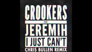 Crookers Ft. Jeremih - I Just Can't (Chris Bullen Remix)