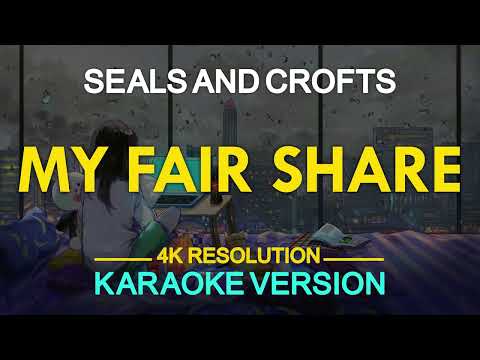 MY FAIR SHARE - Seals and Crofts (KARAOKE Version)