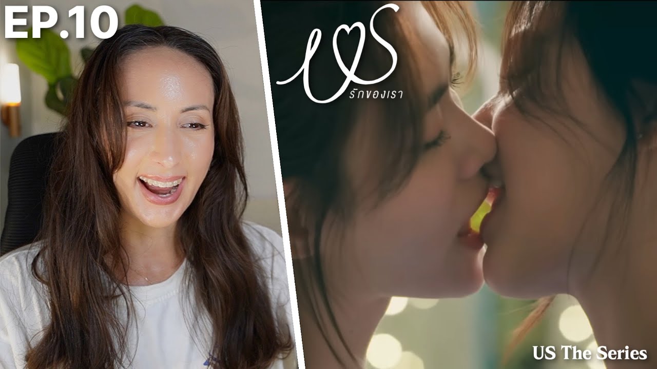 Us รักของเรา | EP.10 REACTION | #USTheSeries EmiBonnie