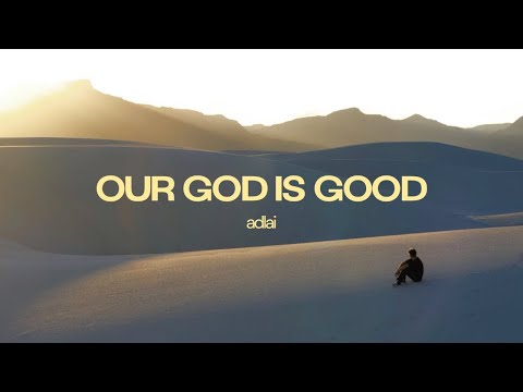 Our God Is Good - adlai