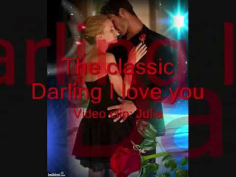 The classic _ Darling I love you