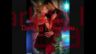 The classic _ Darling I love you