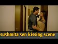 Latest Sushmita Sen Kissing Scene Hot Kissing Scene Hot Bed Scene Bollywood Kissing Scene