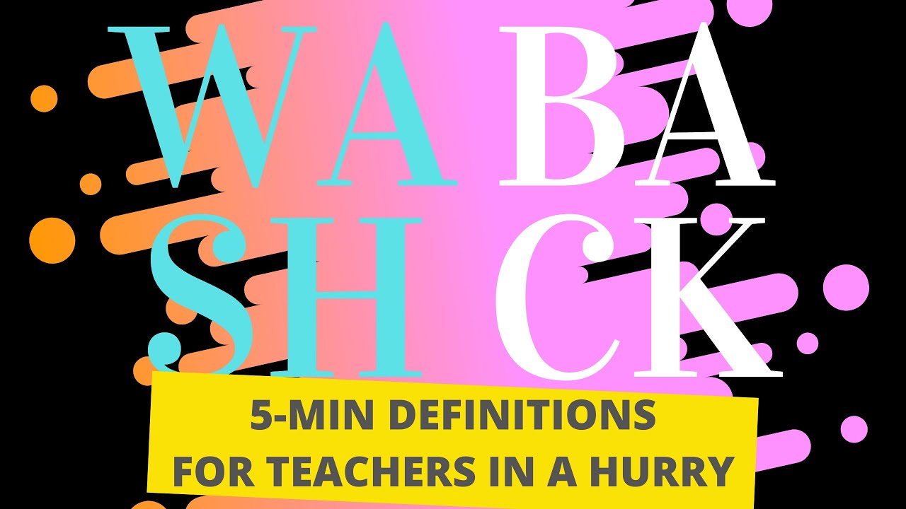 5-minute definitions for teachers in a hurry: WASHBACK