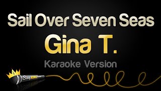 Download lagu Gina T Sail Over Seven Seas... mp3