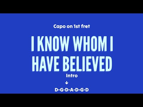 I Know Whom I Have Believed - Misc Praise Songs