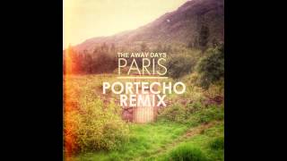 The Away Days - Paris (Portecho Remix)