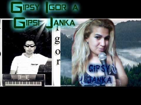Gispi Igor  Gipsy Janka new