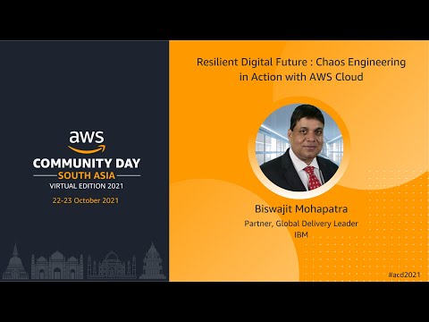 ACD2021 - T2S3 - Resilient Digital Future: Chaos Engineering in Action with AWS Cloud