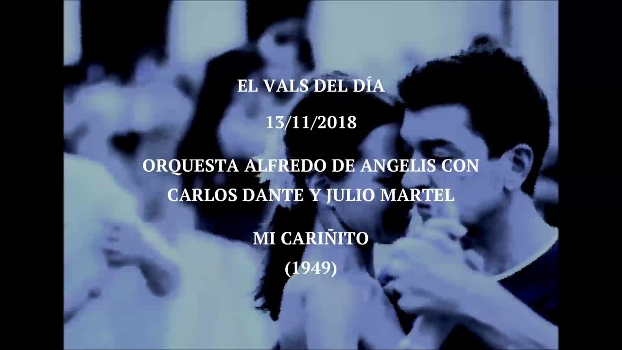 Orquesta Alfredo De Angelis con Carlos Dante y Julio Martel "Mi Cariñito" (1949)
