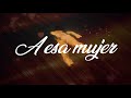 A Esa MUJER 👩🏽 - Los Toros Band  [Lyric Video]