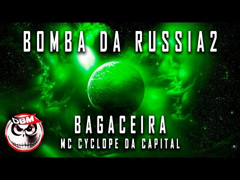 Bomba da Russia 02 - Mc Cyclope da Capital - Bagaceira 2022