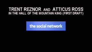 Trent Reznor and Atticus Ross - In the Hall of the Mountain King (First Draft)