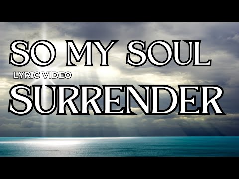 SO MY SOUL SURRENDER - JPPC LYRIC VIDEO (REWORKED)