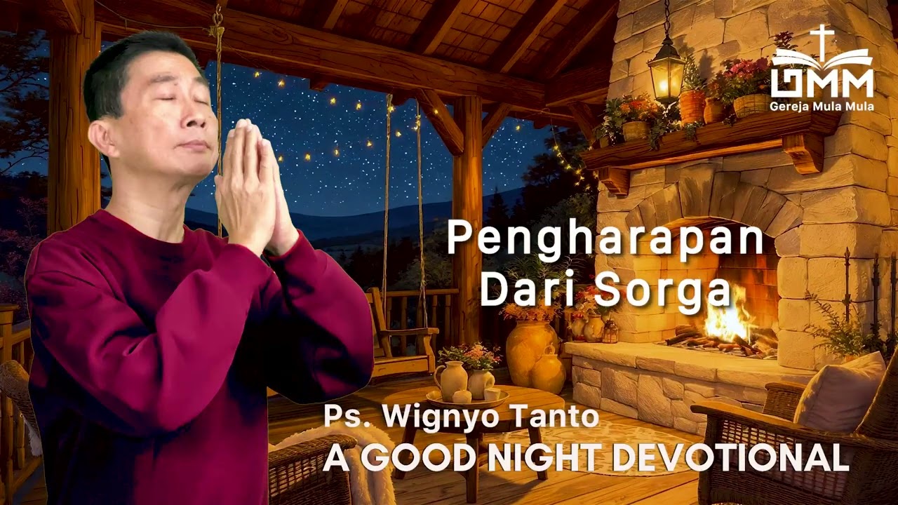 a Good Night Devotional | Pengharapan dari Sorga | Ps. Wignyo Tanto