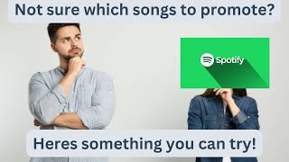 Not sure which song to promote? Here's something you can try! #musicmarketing