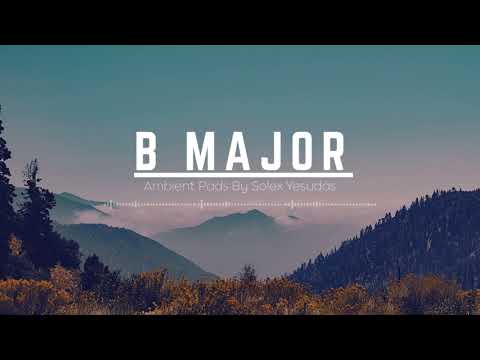 B Major Ambient Pad