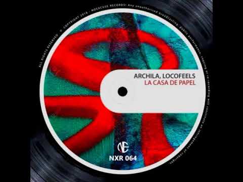 Archila, LocoFeels - La Casa De Papel (Original Mix) [Noexcuse Records]