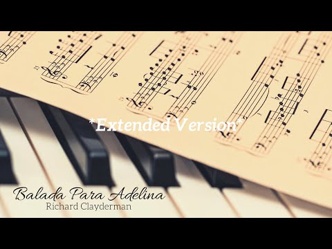 Balada Para Adelina - Richard Clayderman | Extended Version | *15 min*