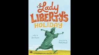 Lady Liberty's Holiday a Fourth of July READ ALOUD!