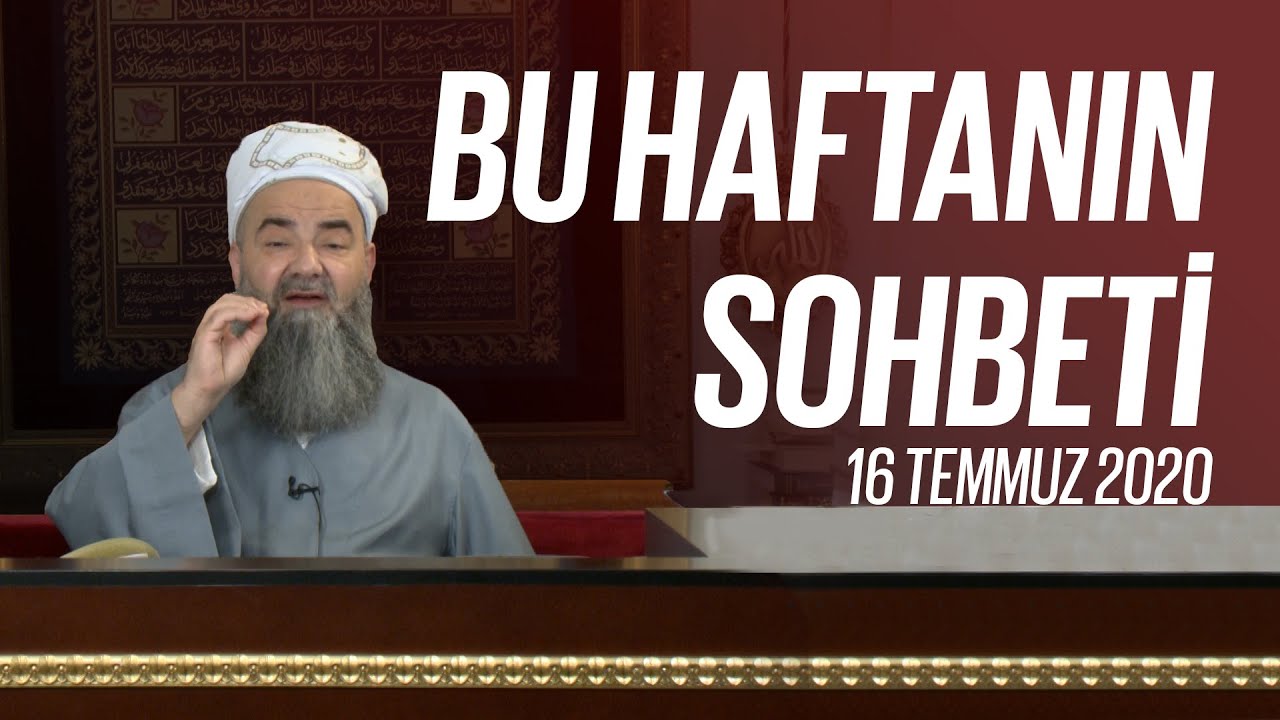 Bu Haftanın Sohbeti 16 Temmuz 2020