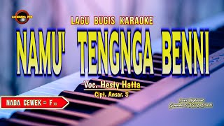 Download lagu NAMU TENGNGA BENNI KARAOKE NADA CEWEK mp3 Download lagu NAMU TENGNGA BENNI KARAOKE NADA CEWEK mp3
