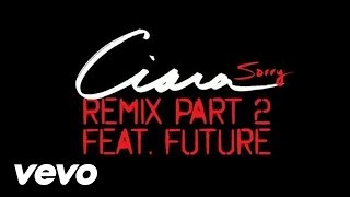 Ciara - Sorry - Remix Part 2 (Audio) ft. Future