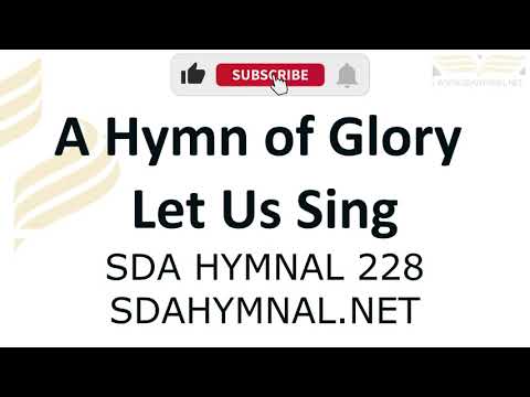 A Hymn Of Glory Let Us Sing Hymn Instrumental With Lyrics | SDA HYMNAL 228