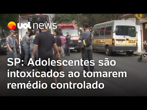 Adolescentes são intoxicados em escola de SP ao tomarem remédio controlado