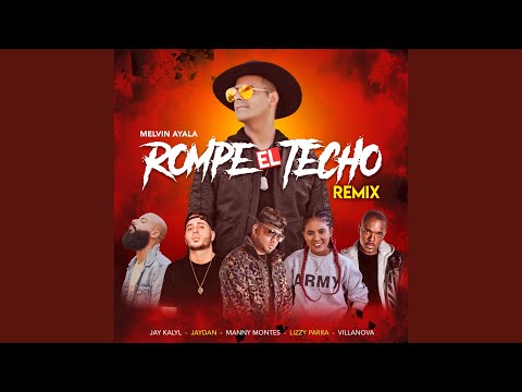 Rompe el Techo (feat. Jay Kalyl, Villanova, Jaydan, Lizzy Parra & Manny Montes) (Remix)