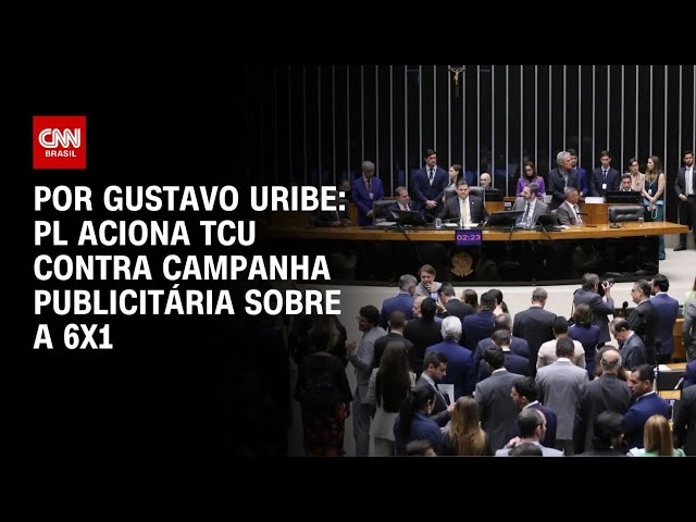 PL aciona TCU contra campanha publicitária sobre fim da escala 6x1 | BASTIDORES CNN