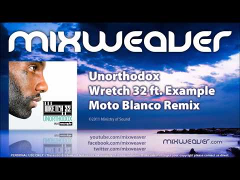 Wretch 32 ft. Example - Unorthodox (Moto Blanco Remix)