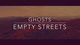 Empty Streets - Ghosts
