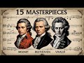 15 Most Listened To Classical Masterpieces Of All Time Beautiful Classical Music