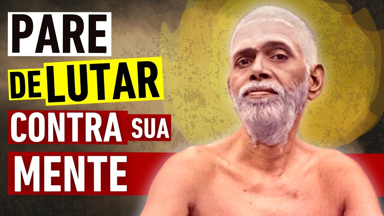 Pare de Lutar Contra a Sua Mente | A Arte de Viver em Paz