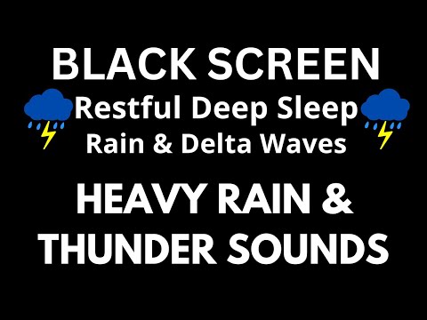 Sleep Music Delta Waves with Heavy Rain & Thunder to Help You Deep Sleep BLACK SCREEN - Inner Peace