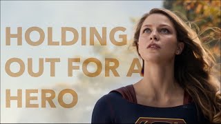 supergirl | holding out for a hero