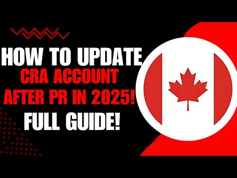 How To Update/Change CRA Account After PR (2026) | UPDATED METHOD!
