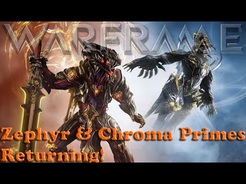 Warframe - Zephyr & Chroma Primes Returning!