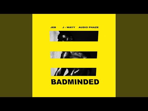 Bad Minded (feat. Audio Phaze & JËB)
