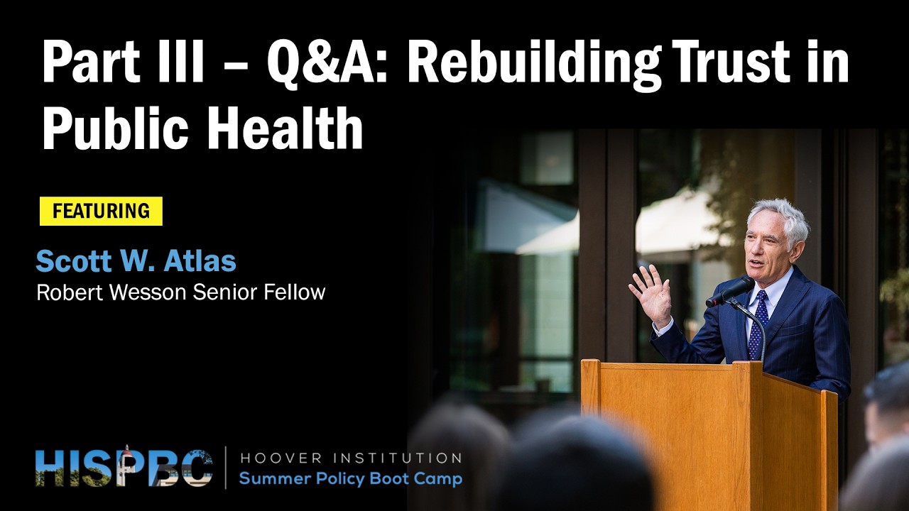 Rebuilding Trust in Public Health | Scott Atlas