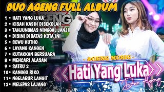 Download lagu HATI YANG LUKA - DUO AGENG - AGENG MUSIC FULL ALBUM || DUO AGENG FULL ALBUM  mp3